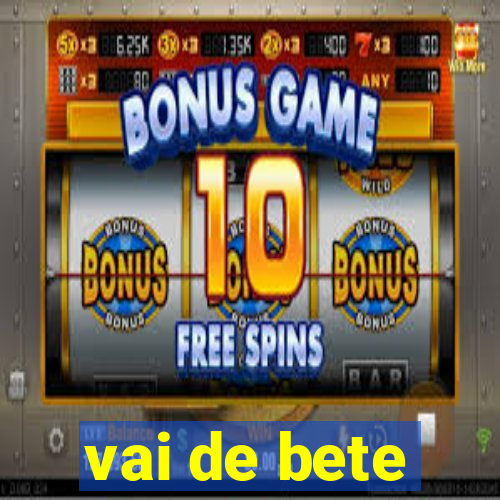 vai de bete